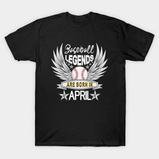 Baseball Legends Are Born In April T-Shirt